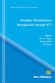 Title: Disability Rehabilitation Management Through ICT, Author: M. D. Tiwari