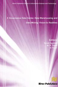 Title: E Governance Data Center, Data Warehousing and Data Mining: Vision to Realities, Author: Sonali Agarwal