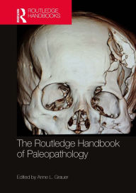 Title: The Routledge Handbook of Paleopathology, Author: Anne L. Grauer