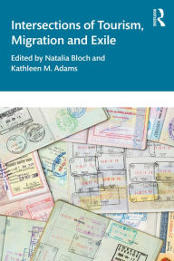 Title: Intersections of Tourism, Migration, and Exile, Author: Natalia Bloch
