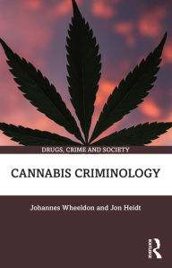 Title: Cannabis Criminology, Author: Johannes Wheeldon