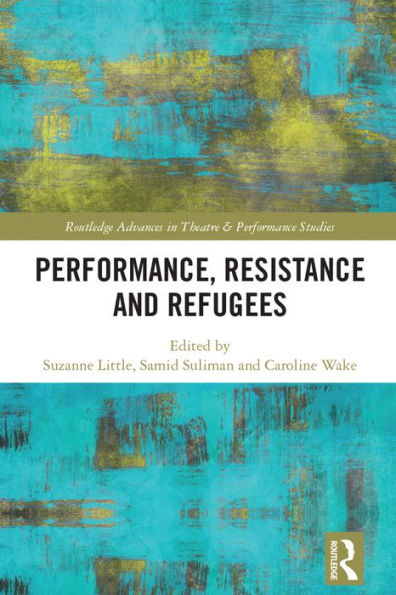 Performance, Resistance and Refugees