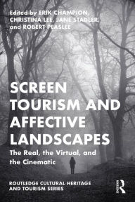 Title: Screen Tourism and Affective Landscapes: The Real, the Virtual, and the Cinematic, Author: Erik Champion
