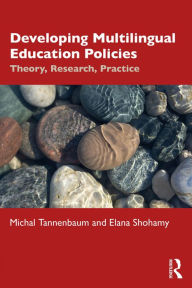 Title: Developing Multilingual Education Policies: Theory, Research, Practice, Author: Michal Tannenbaum