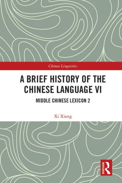 A Brief History of the Chinese Language VI: Middle Chinese Lexicon 2