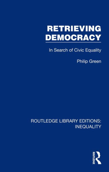 Retrieving Democracy: In Search of Civic Equality