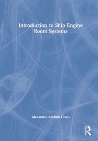 Title: Introduction to Ship Engine Room Systems, Author: Alexander Arnfinn Olsen