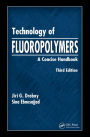 Technology of Fluoropolymers: A Concise Handbook