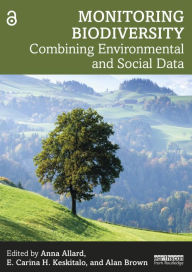 Title: Monitoring Biodiversity: Combining Environmental and Social Data, Author: Anna Allard