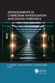Title: Advancements in Cybercrime Investigation and Digital Forensics, Author: A. Harisha