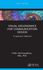 Visual Ergonomics for Communication Design: A Layperson's Approach