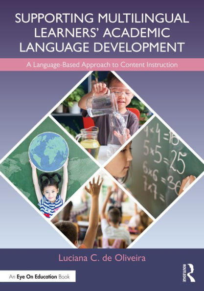 Supporting Multilingual Learners' Academic Language Development: A Language-Based Approach to Content Instruction