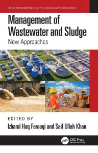 Title: Management of Wastewater and Sludge: New Approaches, Author: Izharul Haq Farooqi