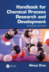 Title: Handbook for Chemical Process Research and Development, Second Edition, Author: Wenyi Zhao