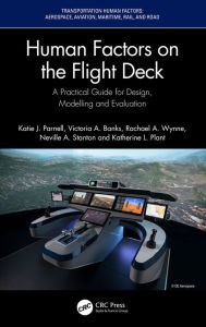 Title: Human Factors on the Flight Deck: A Practical Guide for Design, Modelling and Evaluation, Author: Katie J. Parnell