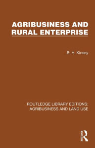 Title: Agribusiness and Rural Enterprise, Author: B. H. Kinsey