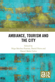 Title: Ambiance, Tourism and the City, Author: Iñigo Sánchez-Fuarros