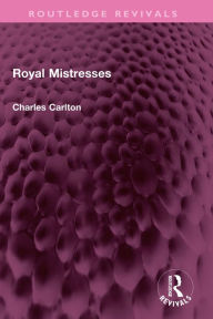 Title: Royal Mistresses, Author: Charles Carlton