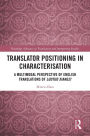 Translator Positioning in Characterisation: A Multimodal Perspective of English Translations of Luotuo Xiangzi