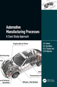Title: Automotive Manufacturing Processes: A Case Study Approach, Author: G.K. Awari