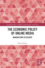 The Economic Policy of Online Media: Manufacture of Dissent