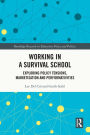 Working in a Survival School: Exploring Policy Tensions, Marketisation and Performativities