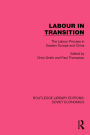 Labour in Transition: The Labour Process in Eastern Europe and China