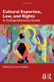 Title: Cultural Expertise, Law, and Rights: A Comprehensive Guide, Author: Livia Holden