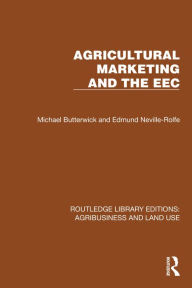 Title: Agricultural Marketing and the EEC, Author: Michael Butterwick
