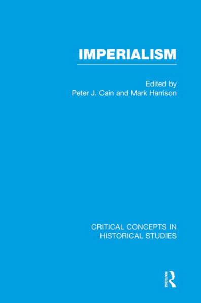 Imperialism Critrical Concepts: Volume I