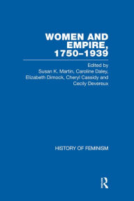 Title: Cassidy et al.: Women and Empire, 1750-1939, Vol. V: Volume V: Canada, Author: Cecily Devereux