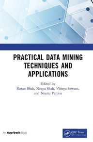Title: Practical Data Mining Techniques and Applications, Author: Ketan Shah