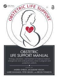 Title: Obstetric Life Support Manual: Etiology, prevention, and treatment of maternal medical emergencies and cardiopulmonary arrest in pregnant and postpartum patients, Author: Andrea Shields