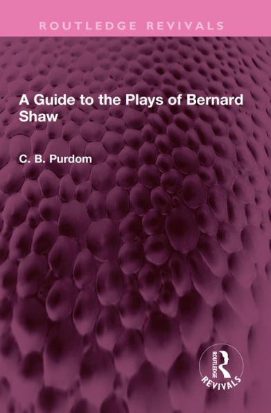 A Guide to the Plays of Bernard Shaw