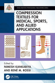 Title: Compression Textiles for Medical, Sports, and Allied Applications, Author: Nimesh Kankariya