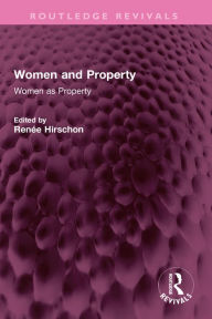 Title: Women and Property: Women as Property, Author: Renee Hirschon