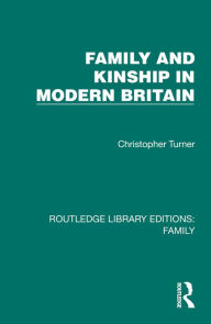 Title: Family and Kinship in Modern Britain, Author: Christopher Turner