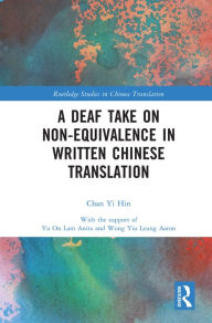 Title: A Deaf Take on Non-Equivalence in Written Chinese Translation, Author: Chan Yi Hin