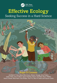 Title: Effective Ecology: Seeking Success in a Hard Science, Author: Roger D. Cousens