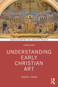 Title: Understanding Early Christian Art, Author: Robin M. Jensen