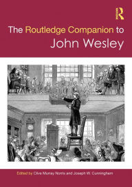 Title: The Routledge Companion to John Wesley, Author: Clive Murray Norris