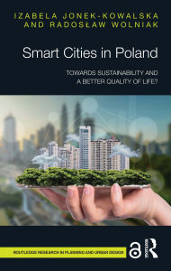 Title: Smart Cities in Poland: Towards sustainability and a better quality of life?, Author: Izabela Jonek-Kowalska