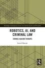 Robotics, AI and Criminal Law: Crimes Against Robots