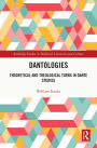 Dantologies: Theoretical and Theological Turns in Dante Studies