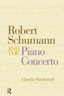 Robert Schumann and the Piano Concerto