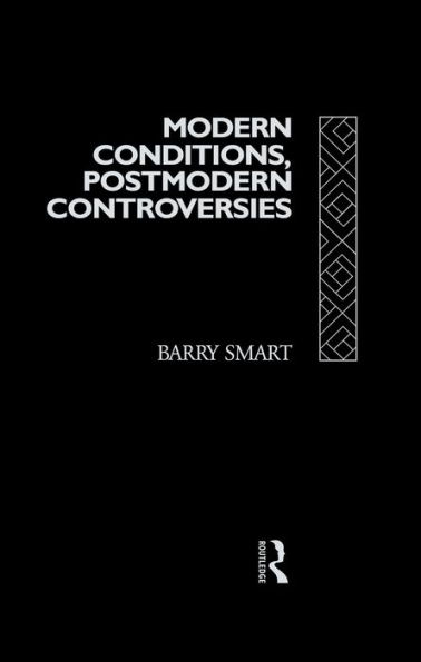 Modern Conditions, Postmodern Controversies