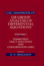 CRC Handbook of Lie Group Analysis of Differential Equations, Volume I: Symmetries, Exact Solutions, and Conservation Laws