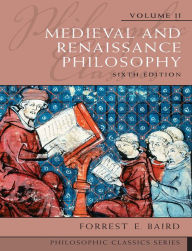 Title: Philosophic Classics, Volume II: Medieval and Renaissance Philosophy, Author: Forrest E. Baird