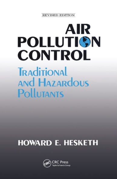 Air Pollution Control: Traditional Hazardous Pollutants, Revised Edition