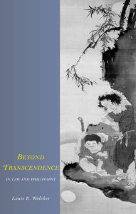 Title: Beyond Transcendence in Law and Philosophy, Author: Louis E. Wolcher